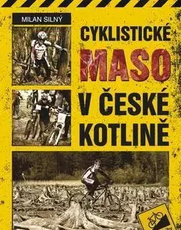 Voda, lyže, cyklo Cyklistické maso v České kotlině - Milan Silný