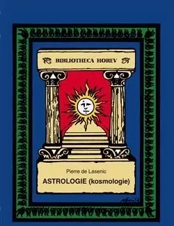 Astrológia, horoskopy, snáre Astrologie (Kosmologie) - Lasenic de Pierre