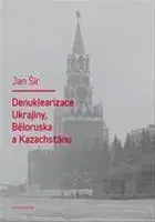 Politológia Denuklerizace Ukrajiny, Běloruska a Kazachstánu - Ján Šír