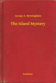 Svetová beletria The Island Mystery - Birmingham George A.