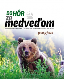 Biológia, fauna a flóra Do hôr za medveďom - Ivan Kňaze
