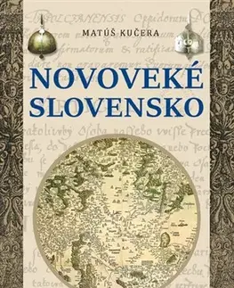 Slovenské a české dejiny Novoveké Slovensko - Matúš Kučera