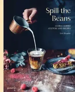 Káva, čaj Spill the Beans: Global Coffee Culture and Recipes