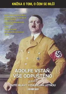 História - ostatné Adolfe vstaň, vše odpuštěno - Lubomír Man