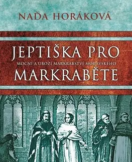 Historické romány Jeptiška pro markraběte - Naďa Horáková