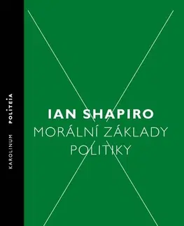 Politológia Morální základy politiky - Shapiro Ian