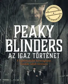 Skutočné príbehy Peaky Blinders - Az igaz történet - Carl Chinn