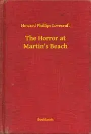 Svetová beletria The Horror at Martin's Beach - Howard Phillips Lovecraft