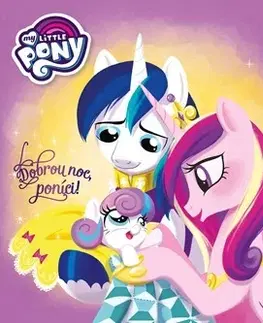 Rozprávky My Little Pony - Dobrou noc, poníci - Kolektív autorov