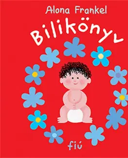Výchova, cvičenie a hry s deťmi Bilikönyv - fiú - Alona Frankel