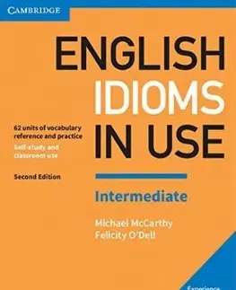 Učebnice a príručky English Idioms in Use Intermediate - Book with Answers : Vocabulary Reference and Practice - Michael McCArthy,Felicity O´Dell