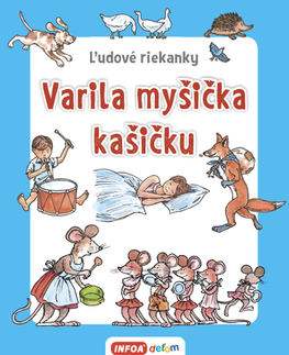 Básničky a hádanky pre deti Ľudové riekanky - Varila myšička kašičku (SK vydanie)
