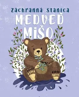 Dobrodružstvo, napätie, western Záchranná stanica 3: Medveď Mišo - Zuzana Štelbaská,Lucia Zednikovičová