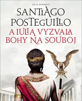 Historické romány A Iulia vyzvala bohy na souboj - Santiago Posteguillo