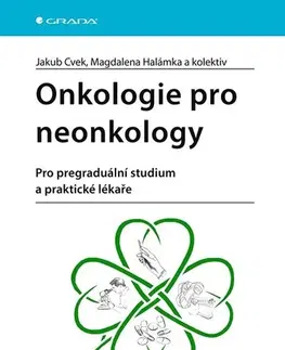 Onkológia Onkologie pro neonkology - Jakub Cvek,Magdalena Halámka,Kolektív autorov