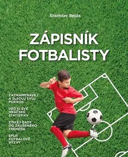 Pre deti a mládež - ostatné Zápisník fotbalisty, 2. vydání - Stanislav Bejda