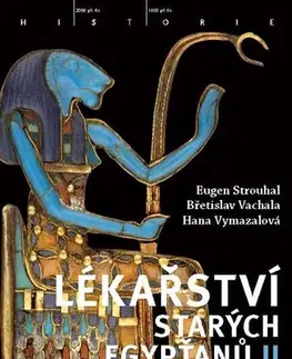 Svetové dejiny, dejiny štátov Lékařství starých Egypťanů II - Vnitřní lékařství - Eugen Strouhal