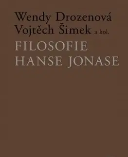 Filozofia Filosofie Hanse Jonase - Vojtěch Šimek,Kolektív autorov,Wendy Drozenová