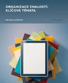 Pre vysoké školy Organizace znalostí: klíčová témata - Helena Kučerová
