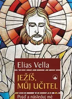 Kresťanstvo Ježíš, můj Učitel - Elias Vella