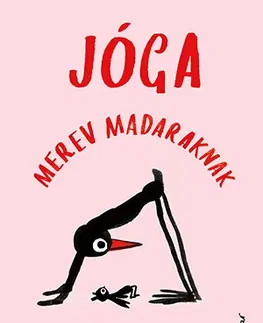 Joga, meditácia Jóga merev madaraknak - Marion Deuchars,Dóra Csuday