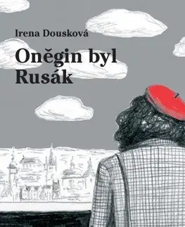 Romantická beletria Oněgin byl Rusák - Irena Dousková