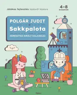 Príprava do školy, pracovné zošity Sakkpalota - Keresztes Király kalandjai - Judit Polgár