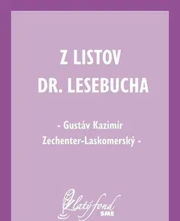Slovenská beletria Z listov Dr. Lesebucha - Gustáv Kazimír Zechenter-Laskomerský
