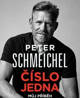 Biografie - ostatné Peter Schmeichel: číslo jedna - Peter Schmeichel