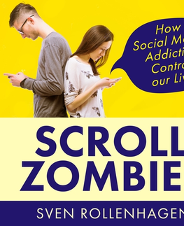 Psychiatria a psychológia Saga Egmont Scroll Zombies: How Social Media Addiction Controls our Lives (EN)