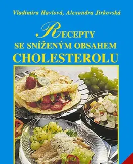 Kuchárky - ostatné Recepty se sníženým obsahem tuků, zejména cholesterolu - Alexandra Jirkovská