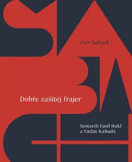 Novely, poviedky, antológie Dobře zašitej frajer - Petr Šabach,Emil Hakl,Václav Kahuda