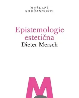 Eseje, úvahy, štúdie Epistemologie estetična - Dieter Mersch