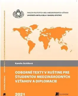 Pre vysoké školy Odborné texty v ruštine pre študentov medzinárodných vzťahov a diplomacie - Kamila Schillová