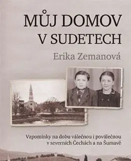 Slovenské a české dejiny Můj domov v Sudetech - Erika Zemanová