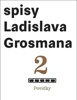 Novely, poviedky, antológie Povídky 2 - spisy Ladislava Grosmana - Ladislav Grosman