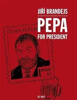 Novely, poviedky, antológie Pepa For President - Jiri Brandejs