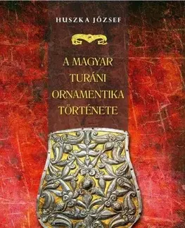 Remeslá, dielňa, drotárstvo, košíkárstvo,... A magyar turáni ornamentika története - József Huszka