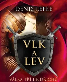 Historické romány Vlk a lev - Válka tří Jindřichů - Denis Lépée