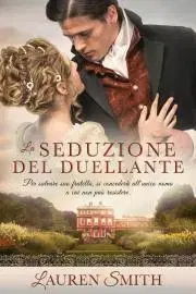 Romantická beletria La Seduzione del Duellante - Lauren Smith