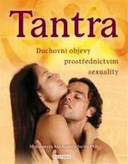 Sex a erotika Tantra. Duchovní objevy prostřerdnictvím sexuality - Sarita Ma Anada