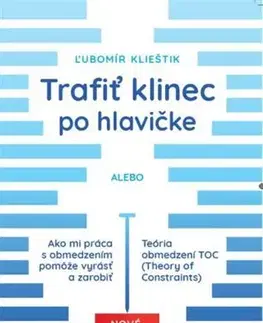 Podnikanie, obchod, predaj Trafiť klinec po hlavičke, Nové, prepracované vydanie - Ľubomír Klieštik