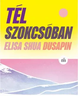 Svetová beletria Tél Szokcsóban - Elisa Shua Dusapin