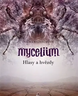 Sci-fi a fantasy Mycelium V: Hlasy a hvězdy - Vilma Kadlečková