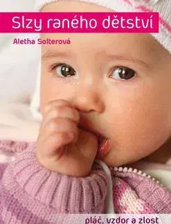 Starostlivosť o dieťa, zdravie dieťaťa Slzy raného dětství - Aletha Solterová