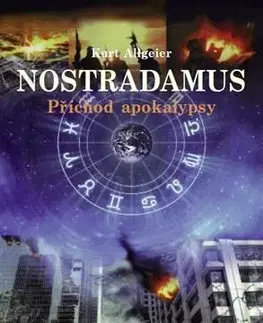 Poézia Nostradamus - příchod apokalypsy - Kurt Allgeier