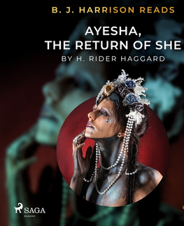 Beletria - ostatné Saga Egmont B. J. Harrison Reads Ayesha, The Return of She (EN)