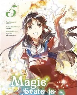 Manga Magie Svaté je všemocná 5 - Juka Tačibana,Fudžiazuki,Jasujuki Šuri