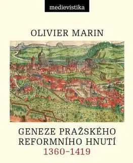 Svetové dejiny, dejiny štátov Geneze pražského reformního hnutí, 1360–1419 - Olivier Marin