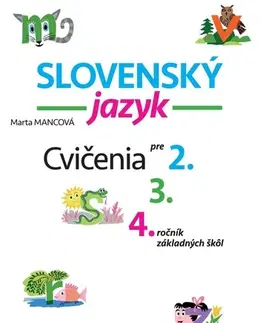 Slovenský jazyk Slovenský jazyk - cvičenia pre 2., 3. a 4. ročník základných škôl - Marta Mancová